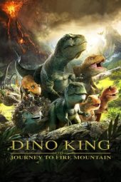 Dino King: Journey to Fire Mountain (2019)