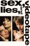 Sex Lies and Videotape (1989)