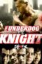 The Underdog Knight (2008)